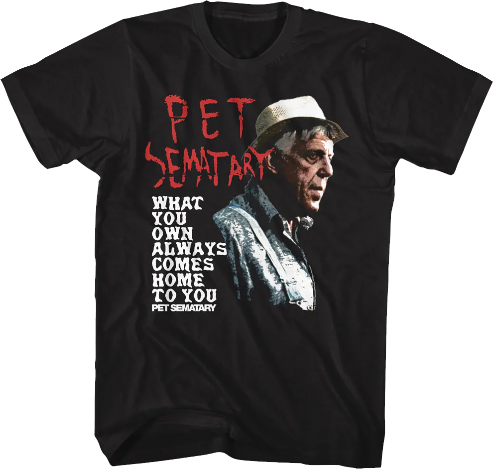 What You Own Pet Sematary T-Shirt