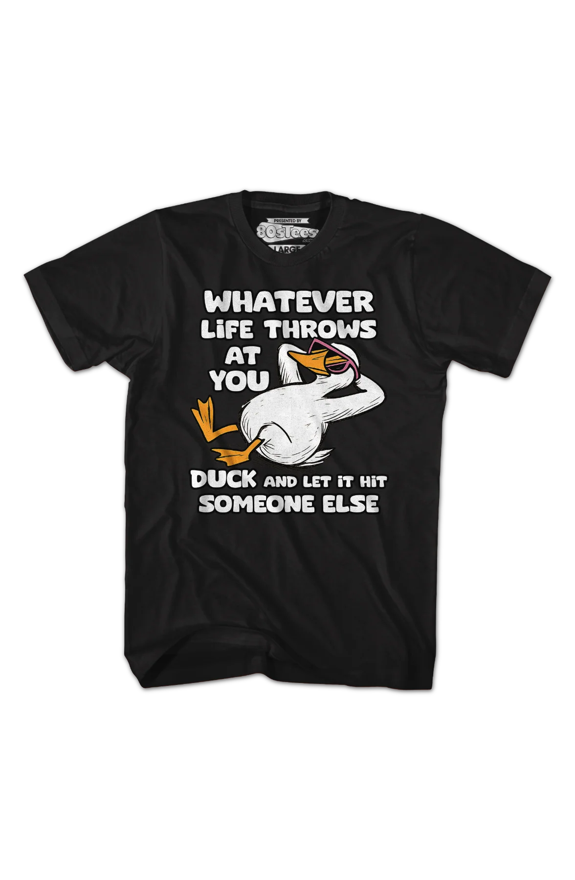 Whatever Life Throws At You Duck And Let It Hit Someone Else T-Shirt - Image 2