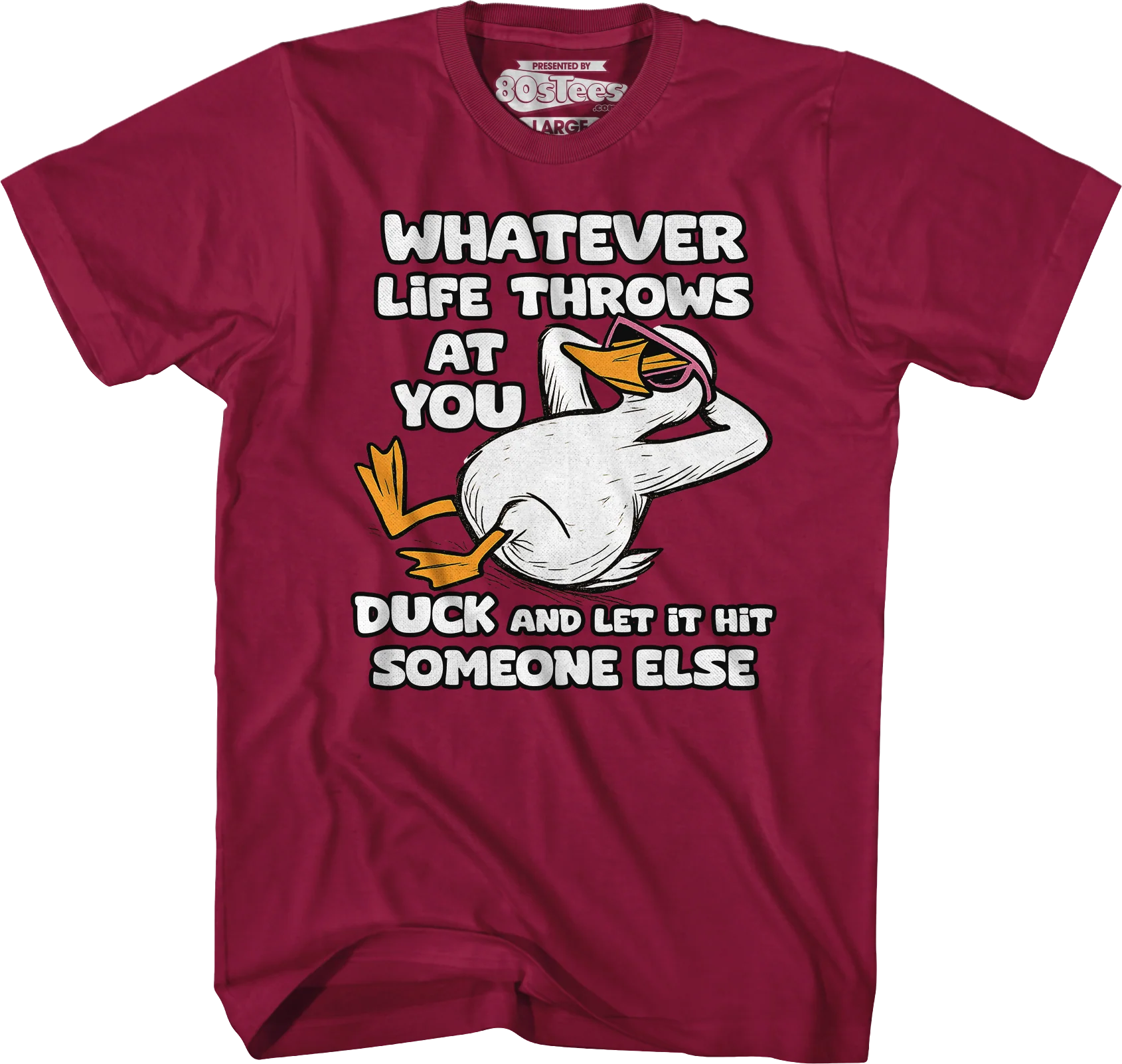 Whatever Life Throws At You Duck And Let It Hit Someone Else T-Shirt - Image 3