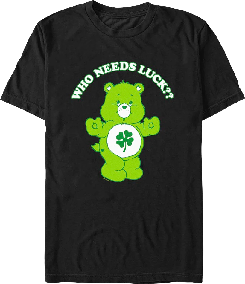 Who Needs Luck Care Bears T-Shirt