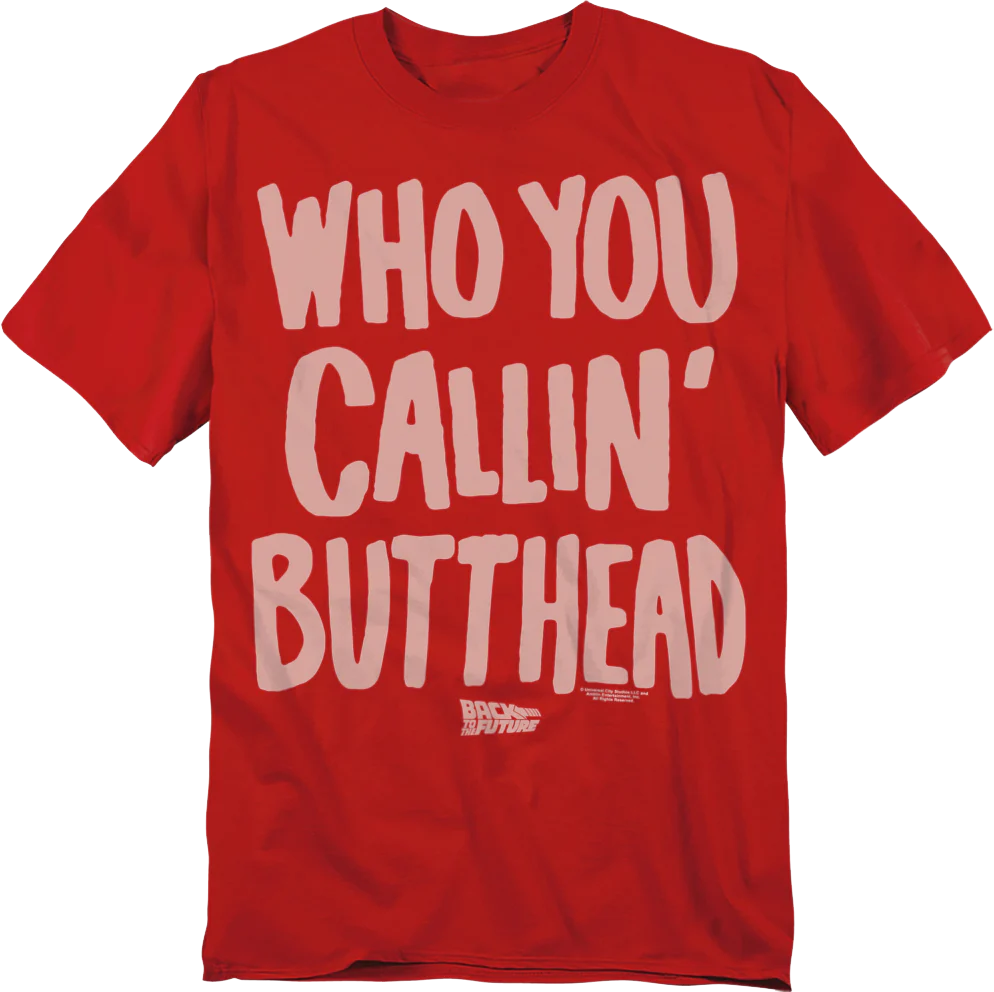 Who You Callin' Butthead Back To The Future T-Shirt