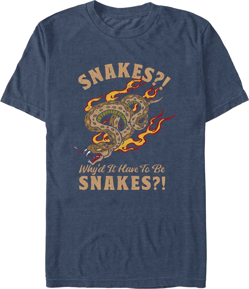 Why'd It Have To Be Snakes Indiana Jones T-Shirt