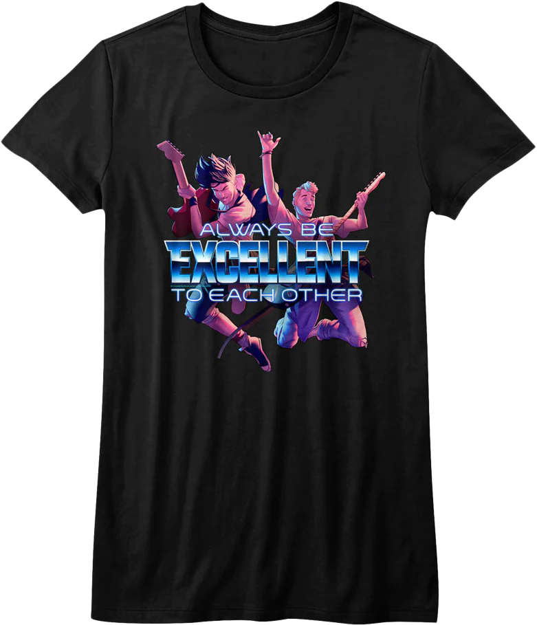 Womens Always Be Excellent To Each Other Bill and Ted Shirt