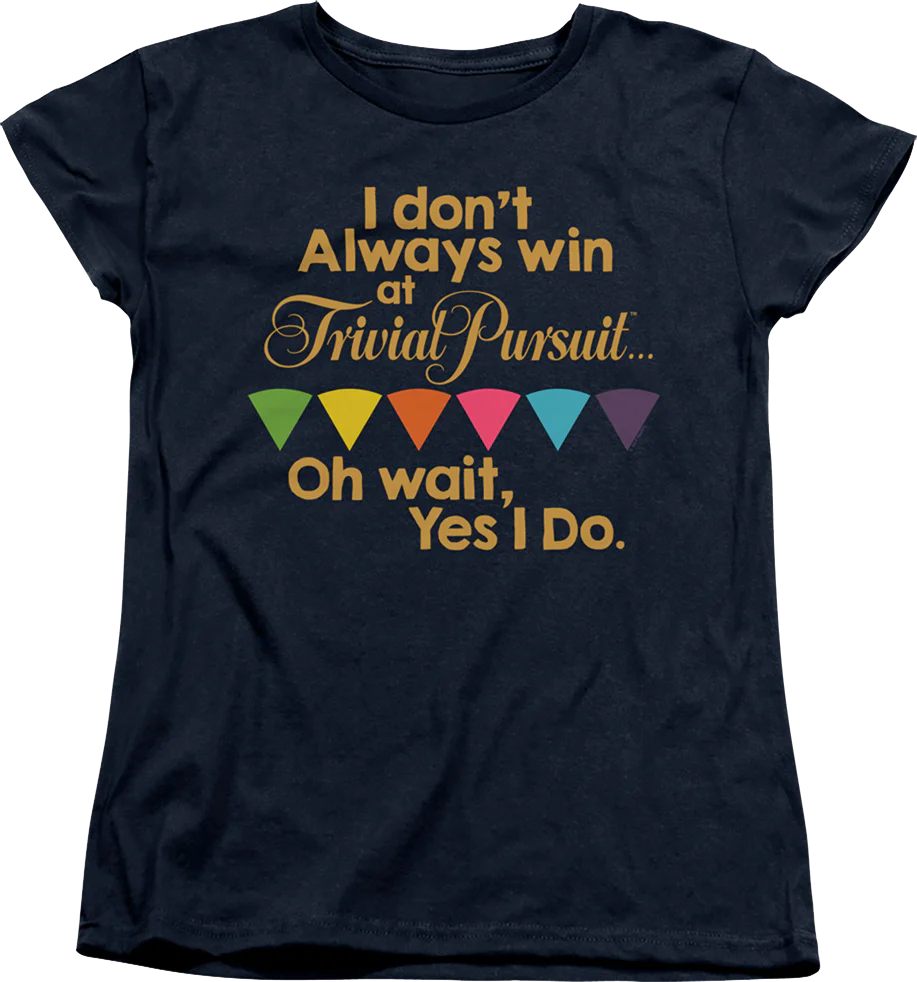 Womens Always Win Trivial Pursuit Shirt