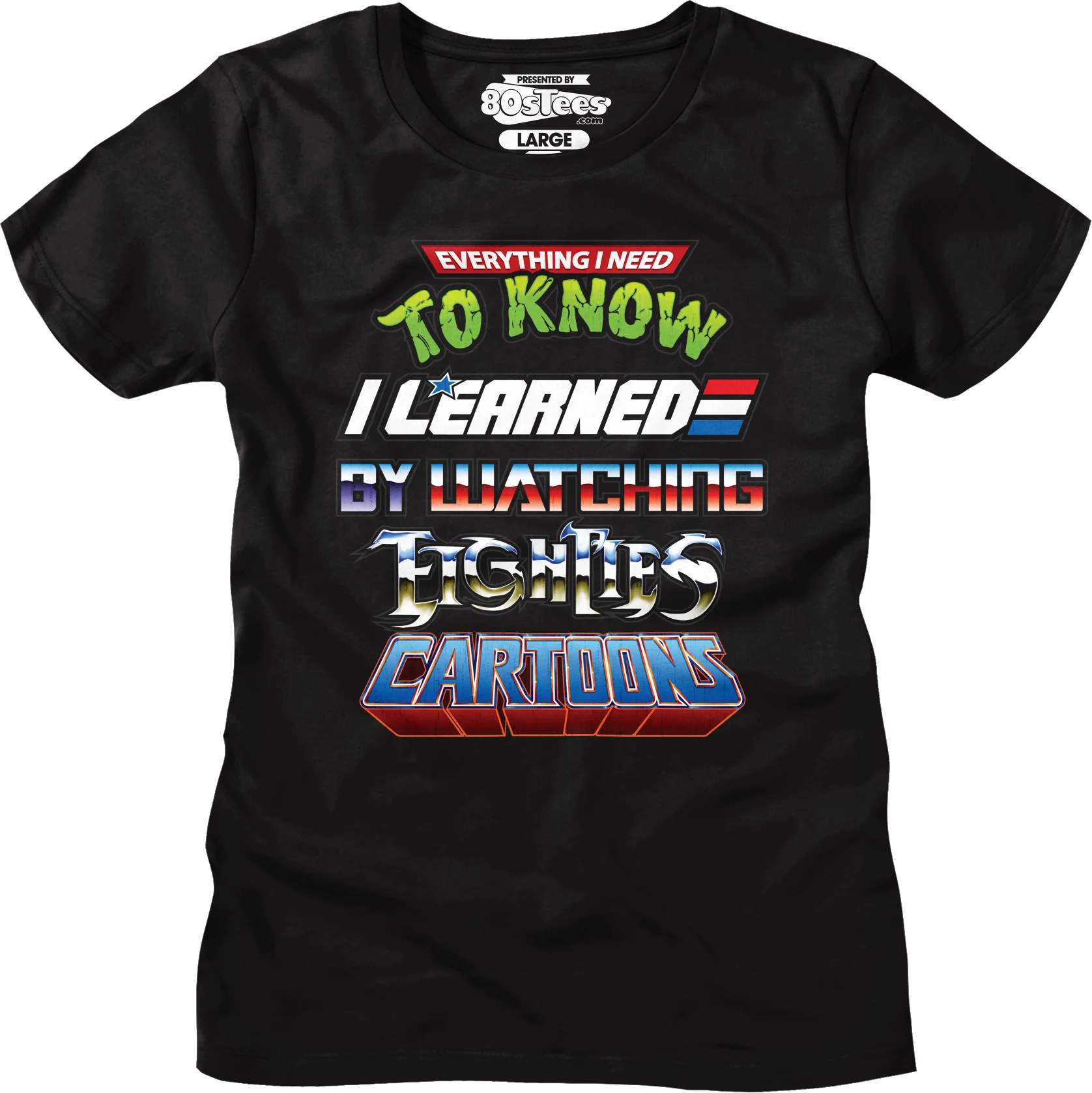 Womens Black Everything I Need To Know Eighties Cartoons Shirt