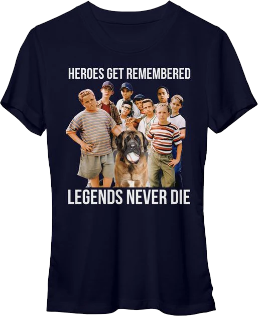 Womens Heroes Get Remembered Legends Never Die Sandlot Shirt
