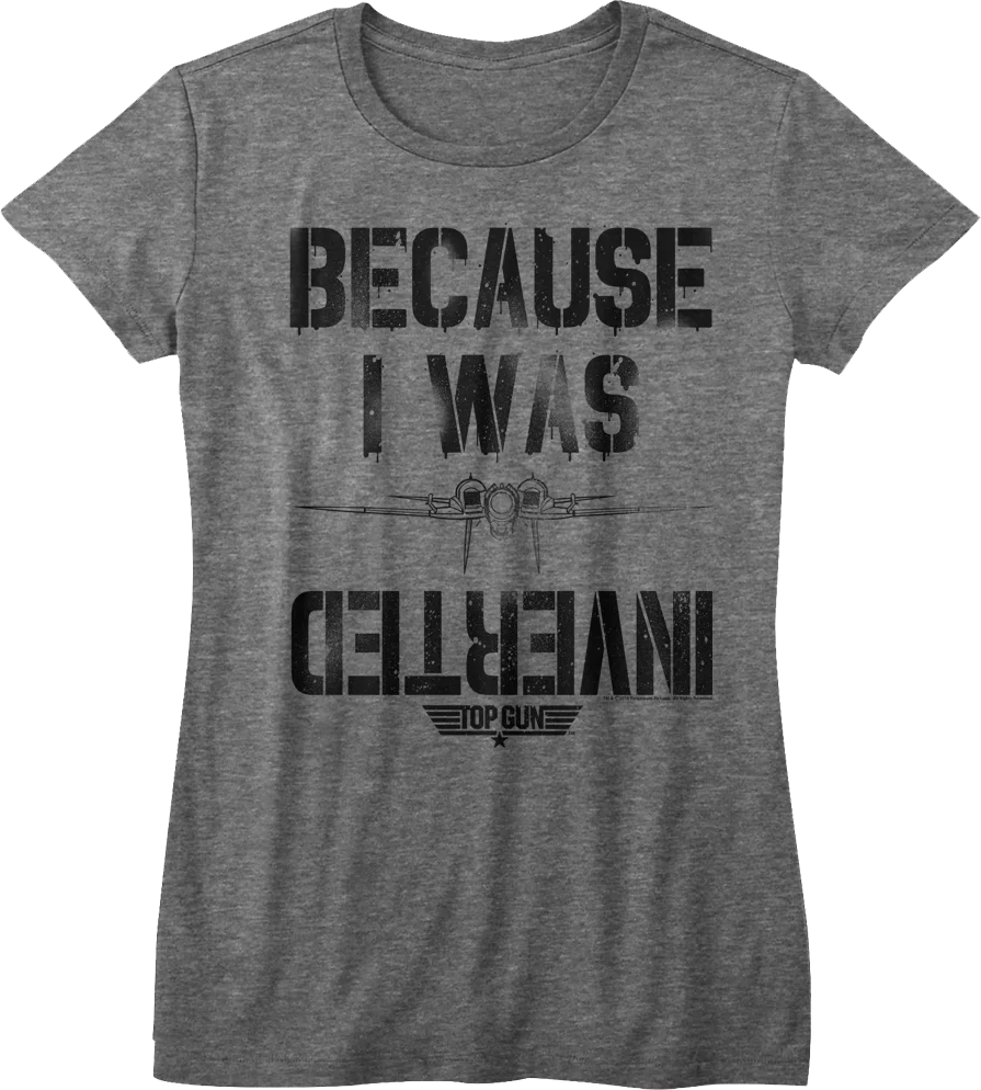 Womens I Was Inverted Top Gun Shirt
