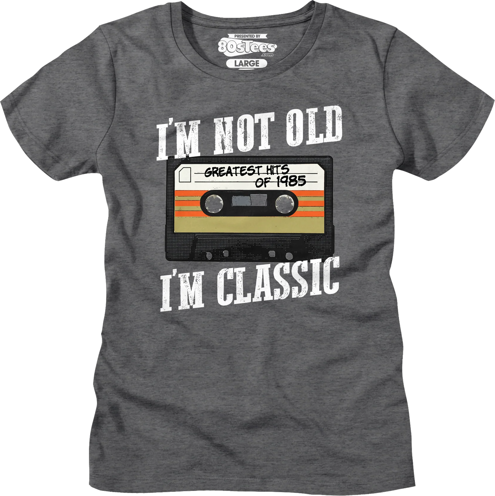 Womens I'm Not Old I'm Classic Greatest Hits Of 1985 Shirt