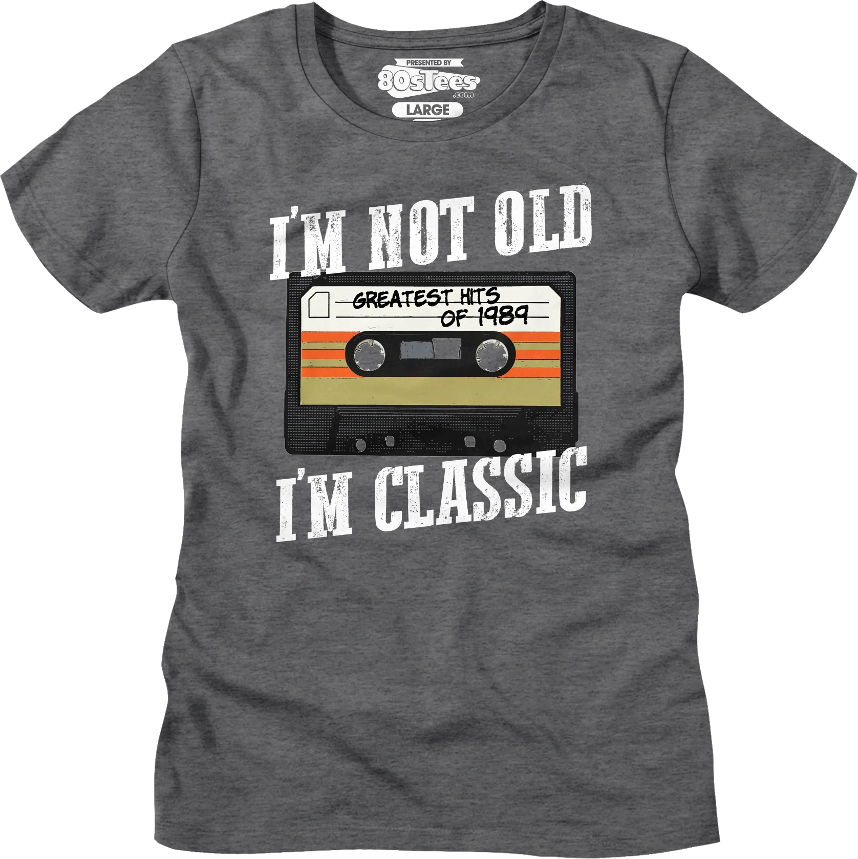 Womens I'm Not Old I'm Classic Greatest Hits Of 1989 Shirt