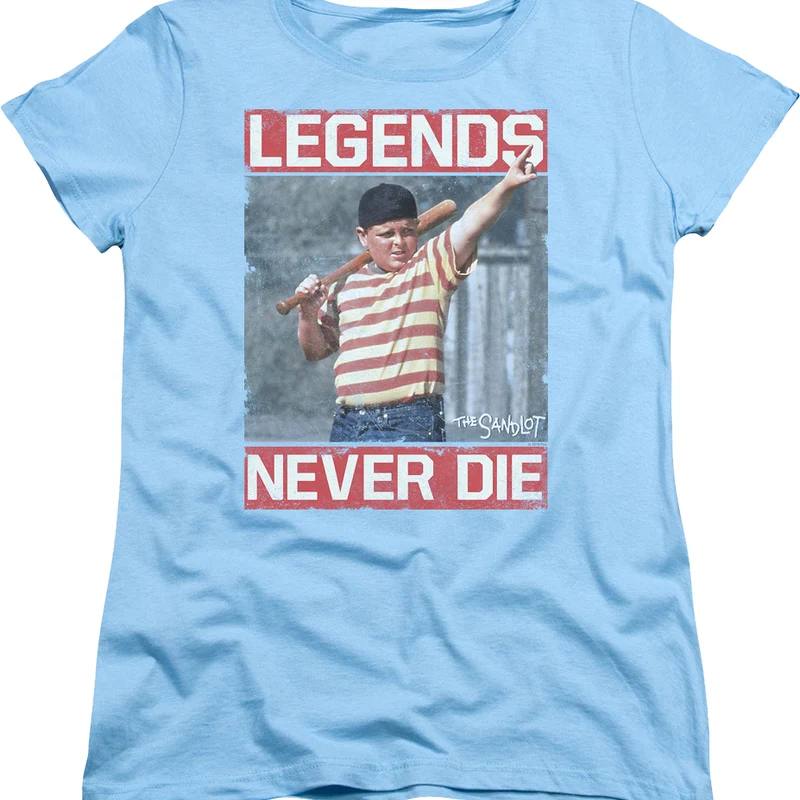 Womens Legends Never Die Sandlot Shirt