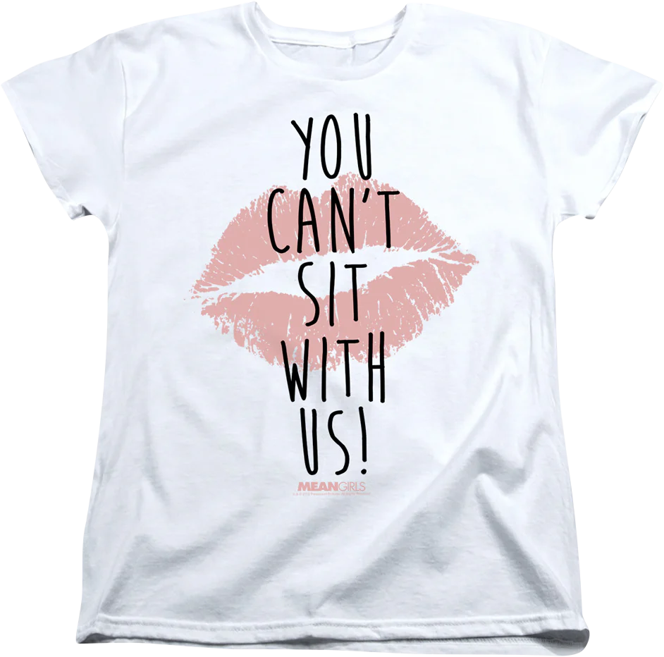 Womens Mean Girls You Can't Sit With Us Shirt