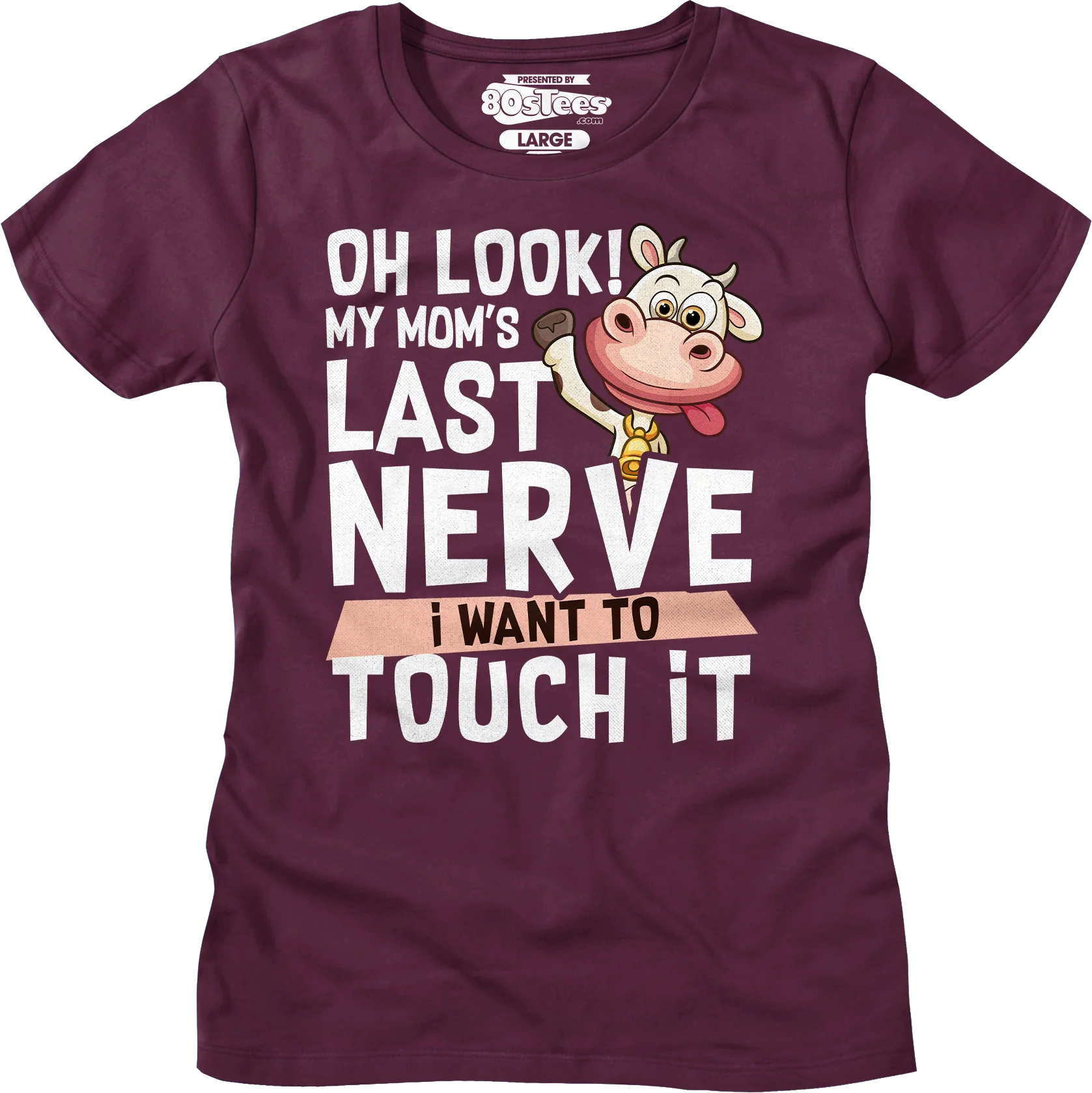 Womens My Mom's Last Nerve I Want To Touch It Shirt - Image 3