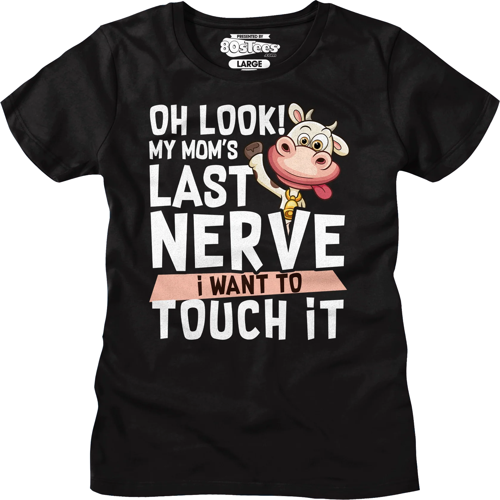 Womens My Mom's Last Nerve I Want To Touch It Shirt - Image 5