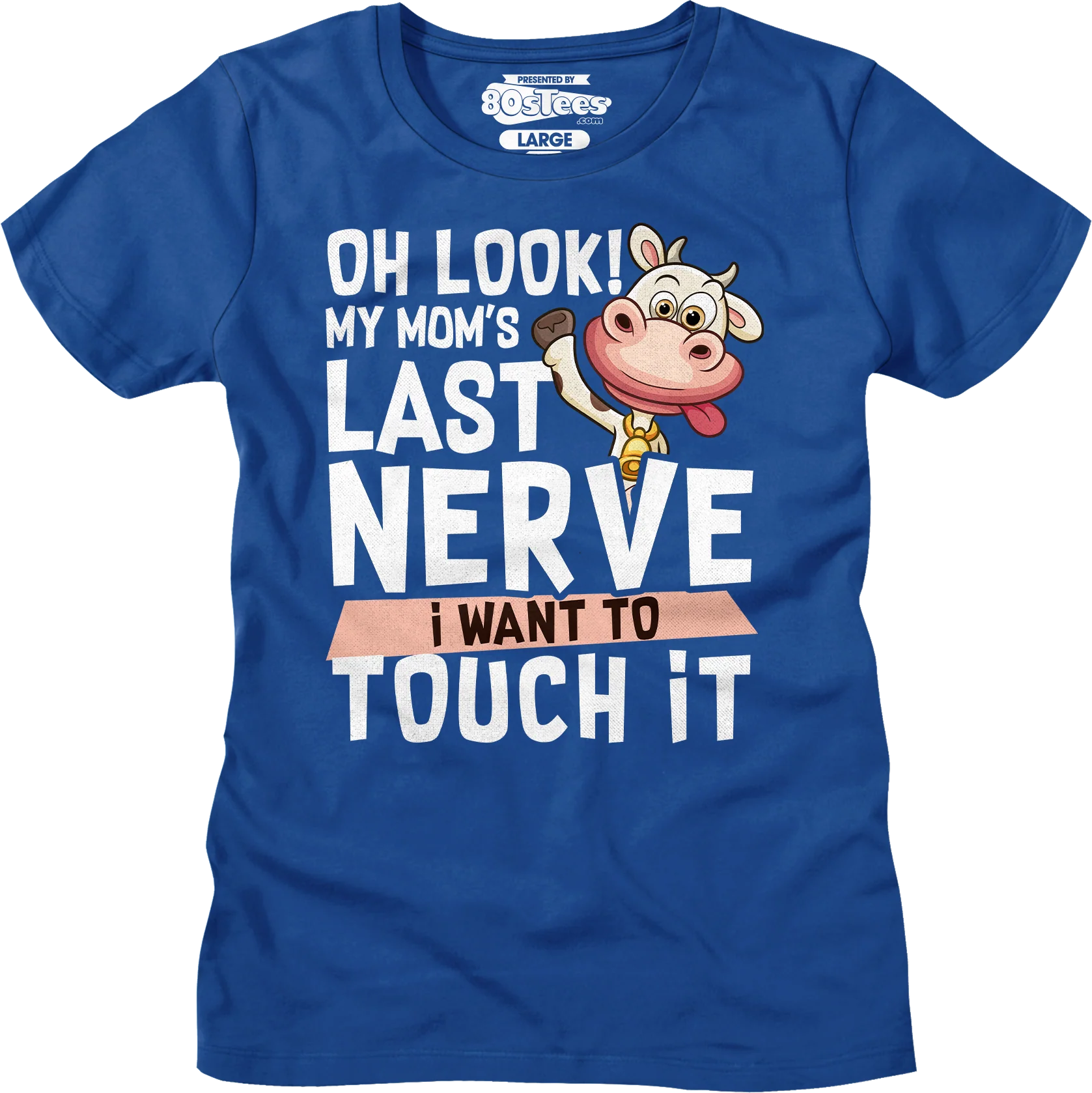 Womens My Mom's Last Nerve I Want To Touch It Shirt - Image 7