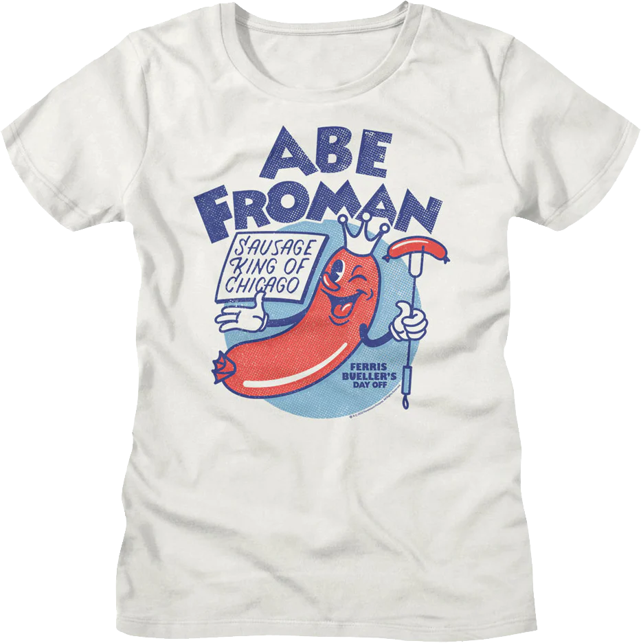 Womens Sausage King Abe Froman Ferris Bueller's Day Off Shirt