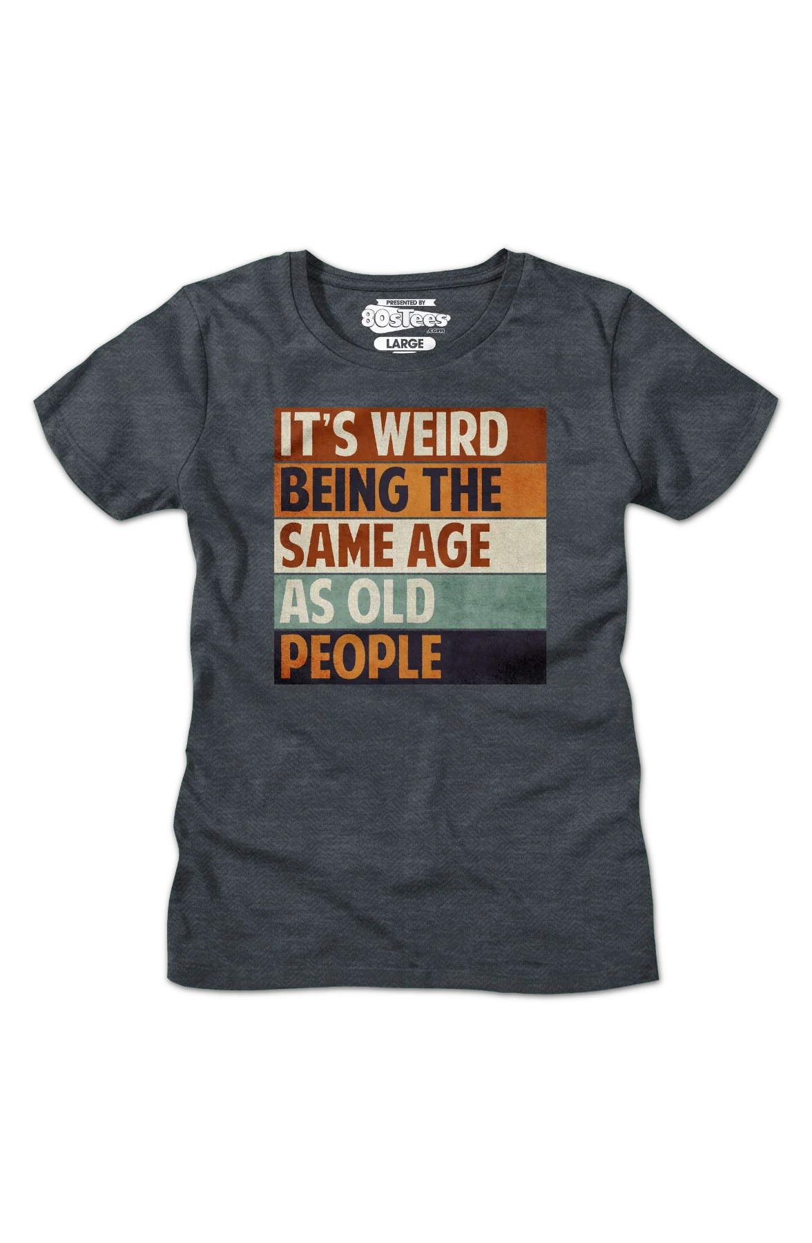 Womens Vintage Weird Being The Same Age As Old People Shirt - Image 2