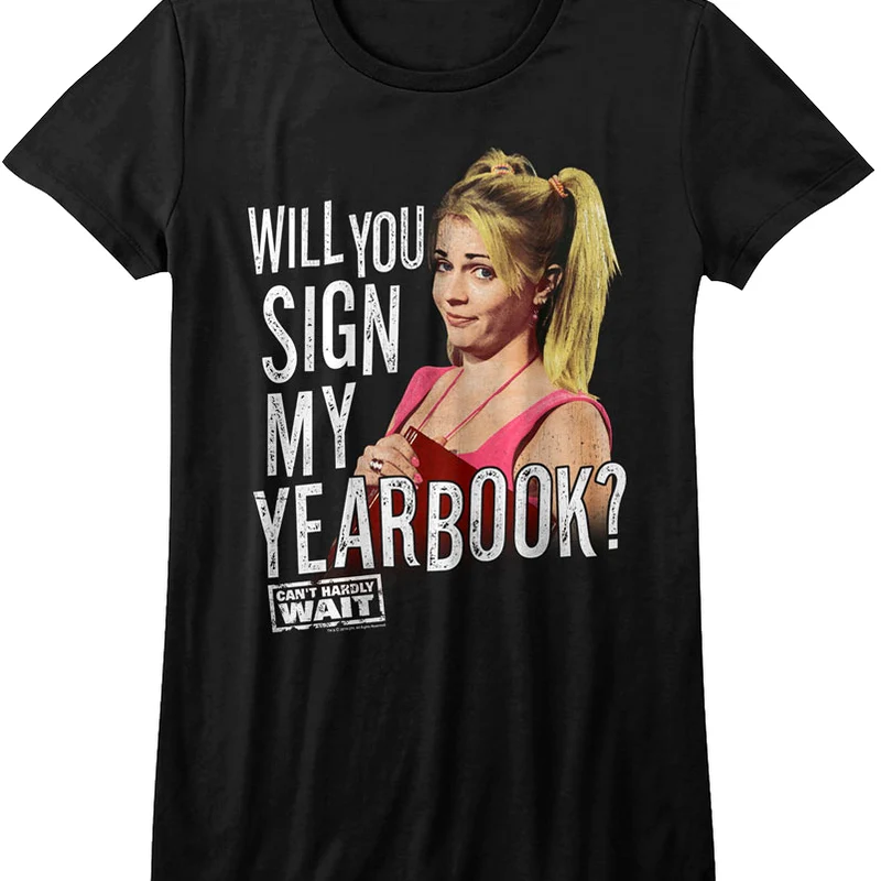 Womens Will You Sign My Yearbook Can't Hardly Wait T-Shirt