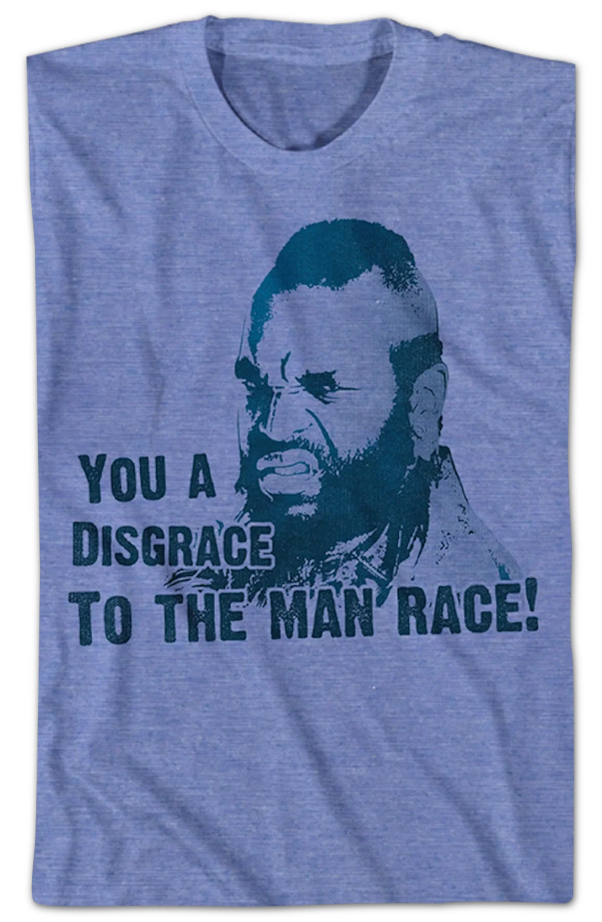 You A Disgrace To The Man Race Mr. T Shirt - Image 2
