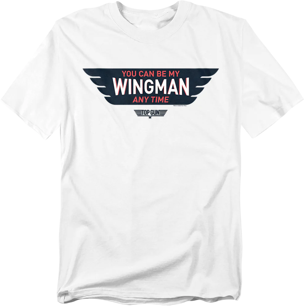 You Can Be My Wingman Any Time Top Gun T-Shirt