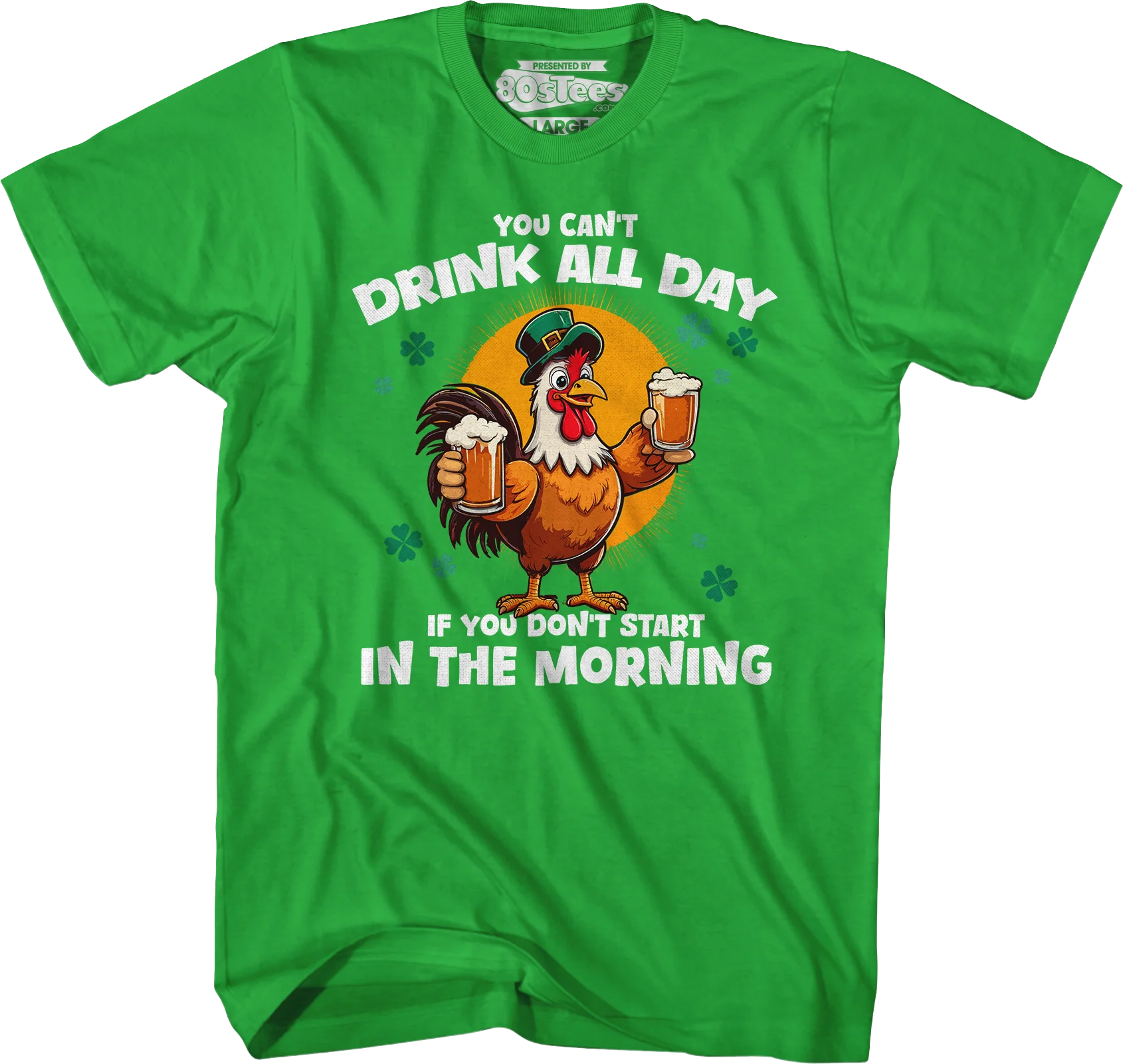 You Can't Drink All Day If You Don't Start In The Morning T-Shirt - Image 5