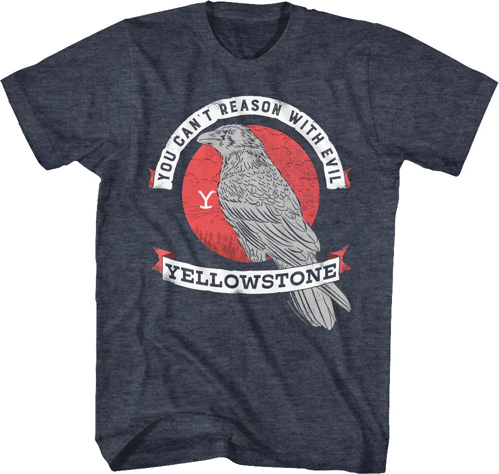 You Can't Reason With Evil Yellowstone T-Shirt