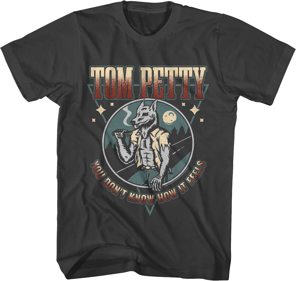 You Don't Know How It Feels Tom Petty T-Shirt