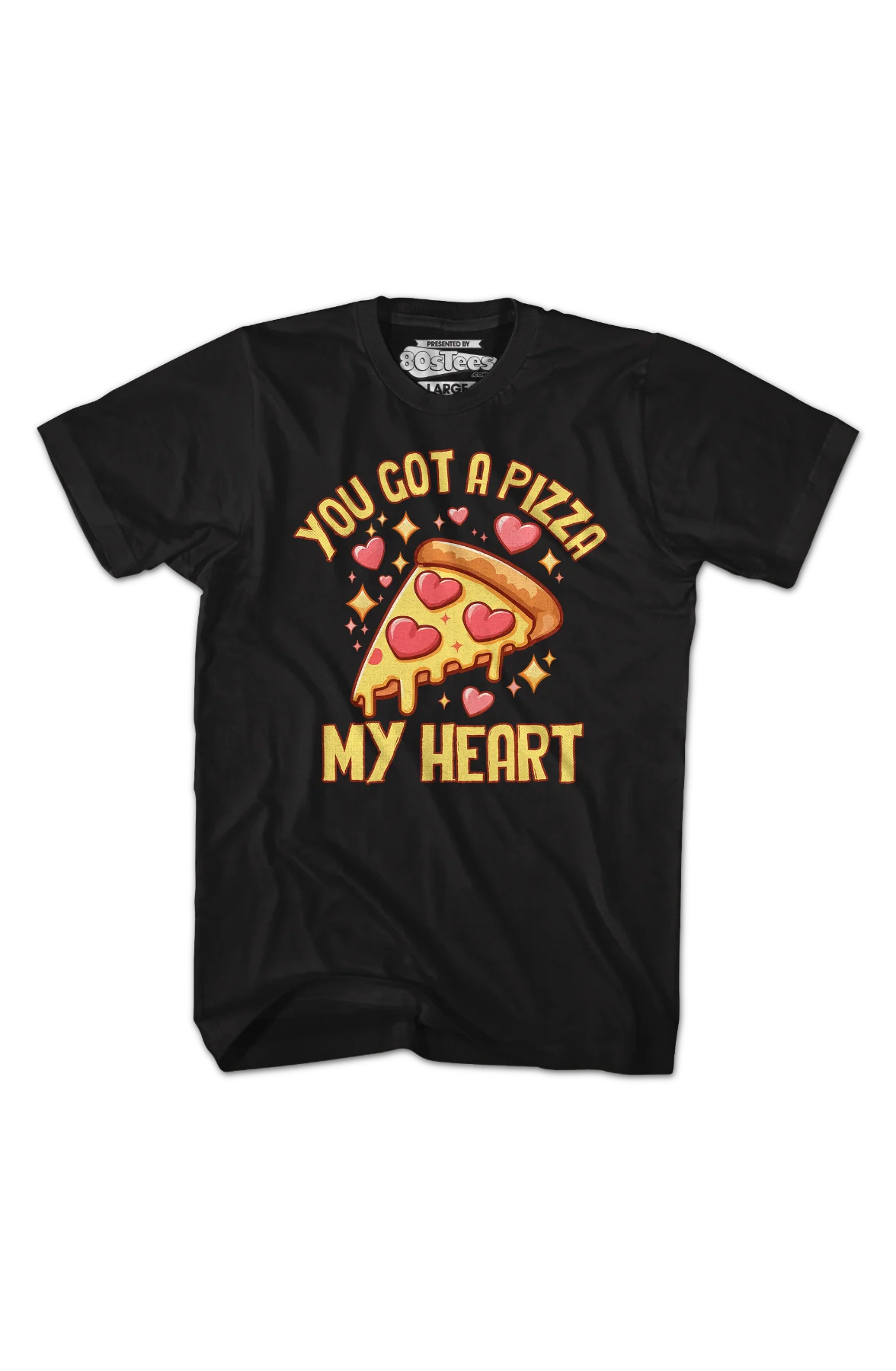You Got A Pizza My Heart T-Shirt - Image 2