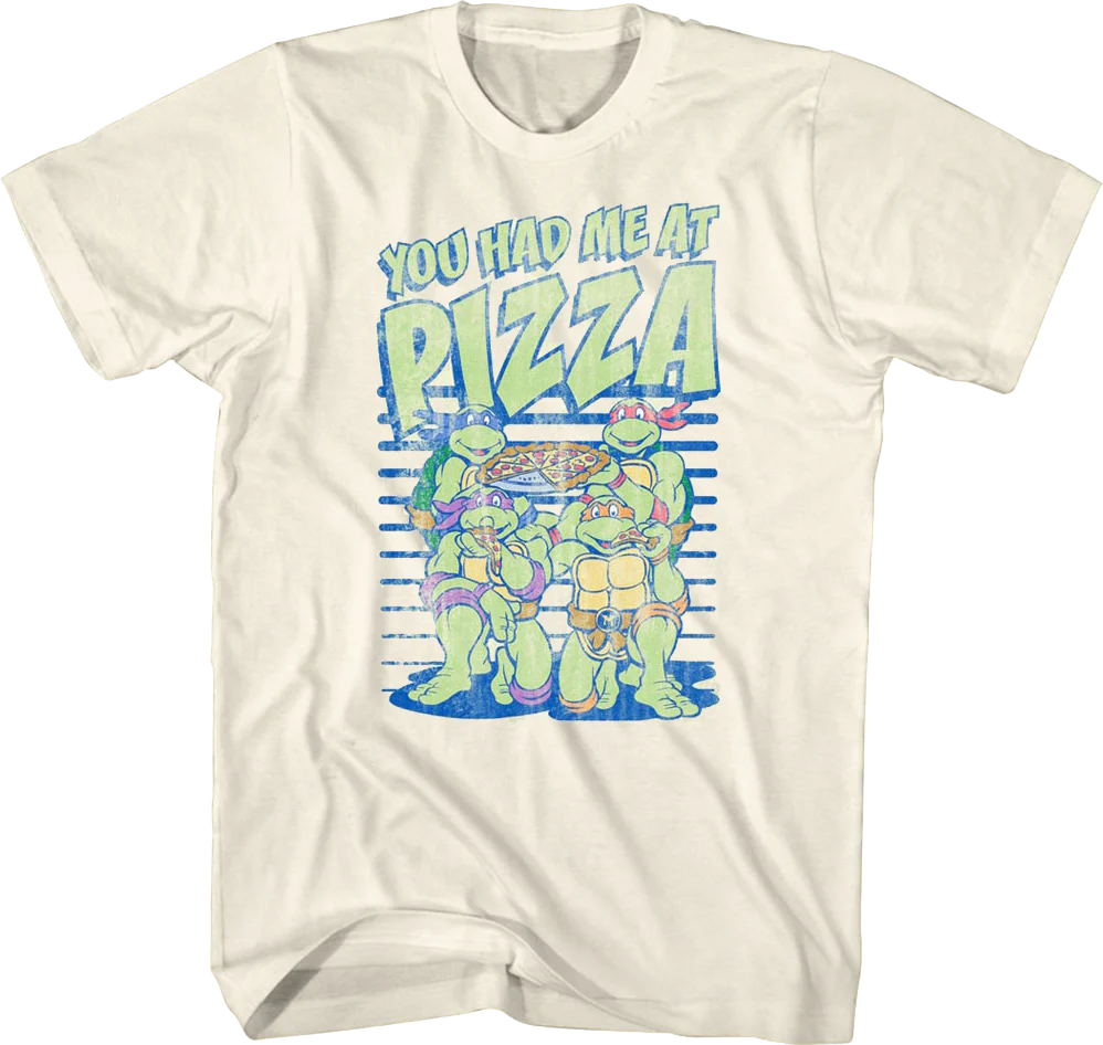 You Had Me At Pizza Teenage Mutant Ninja Turtles T-Shirt
