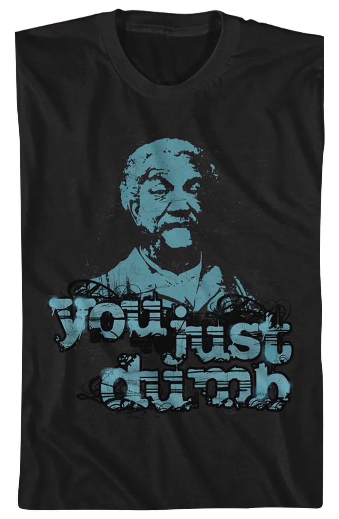 You Just Dumb Sanford and Son T-Shirt - Image 2
