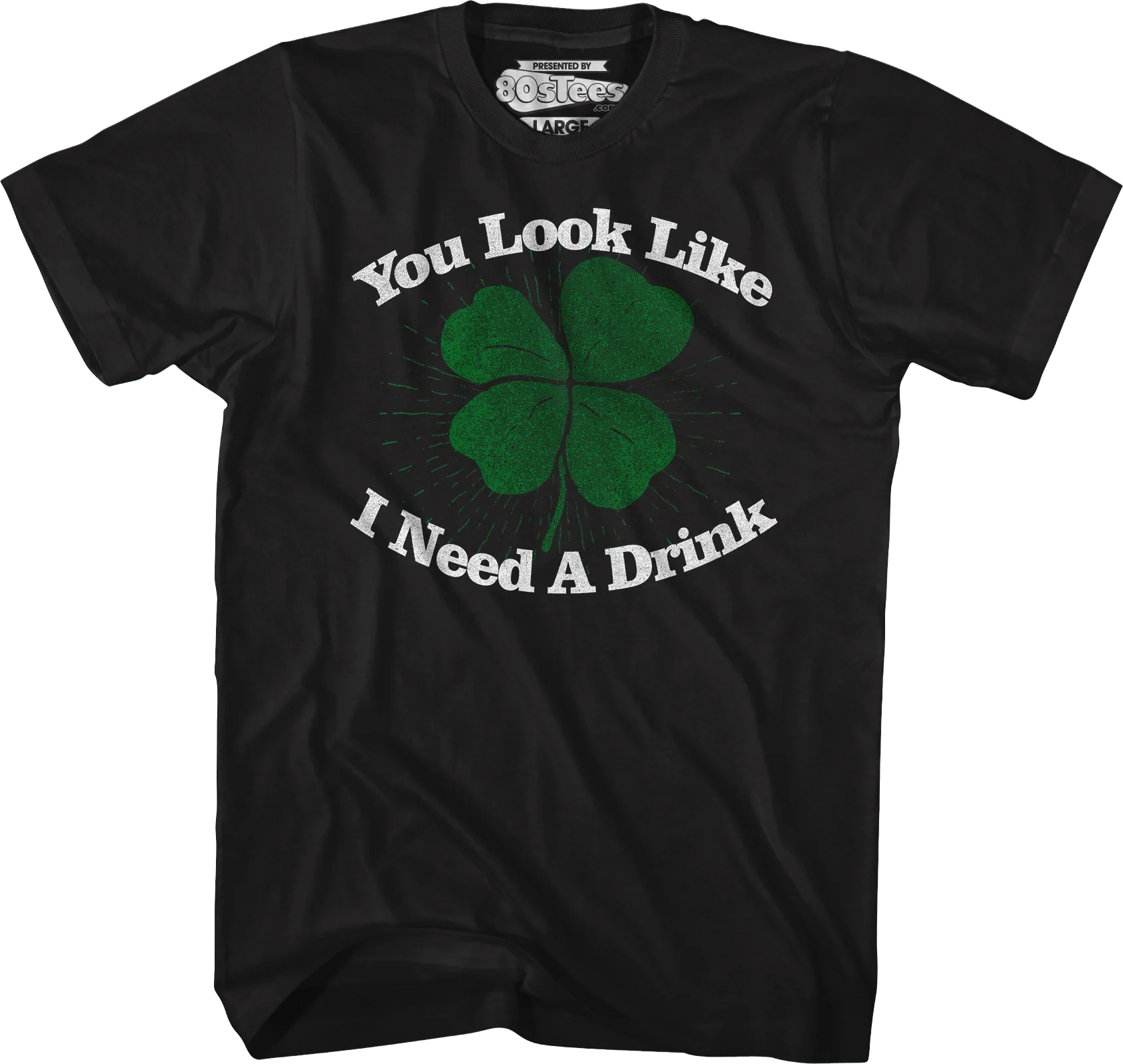 You Look Like I Need A Drink St. Patrick's Day T-Shirt