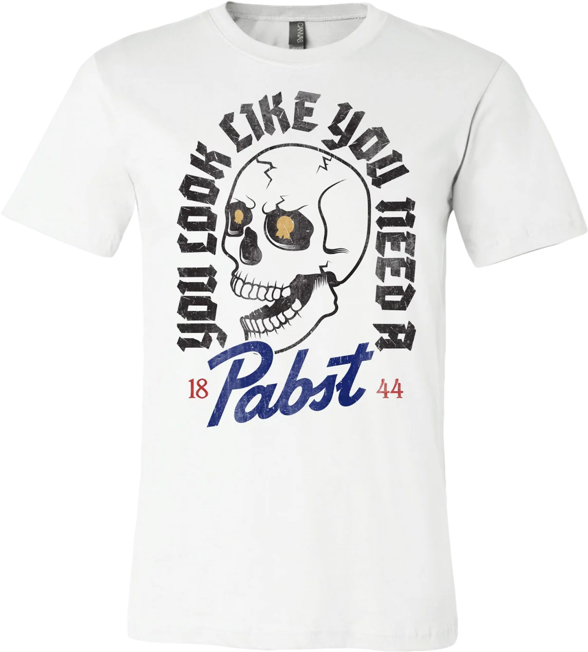 You Look Like You Need A Pabst T-Shirt