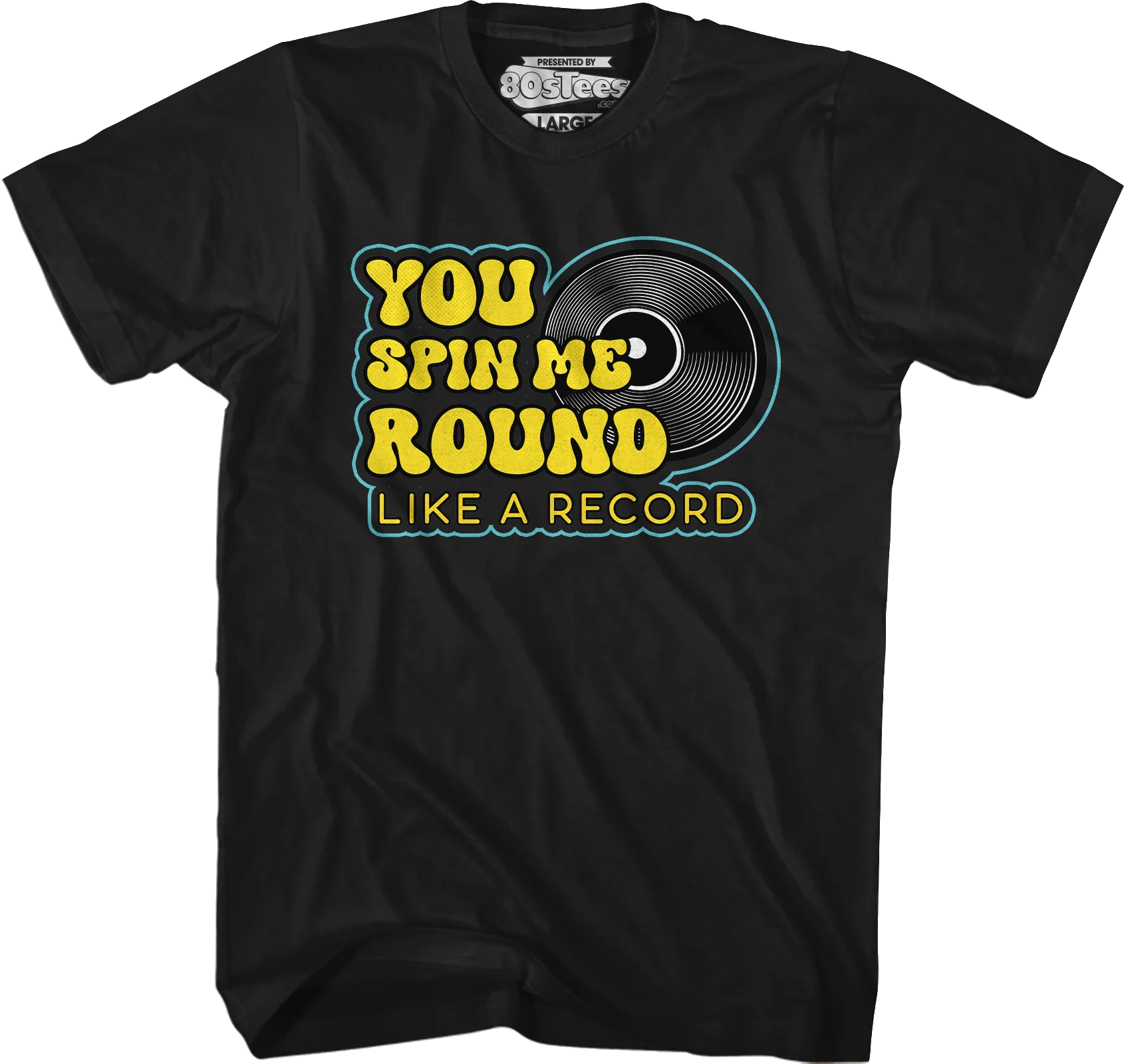 You Spin Me Round Like A Record T-Shirt - Image 4