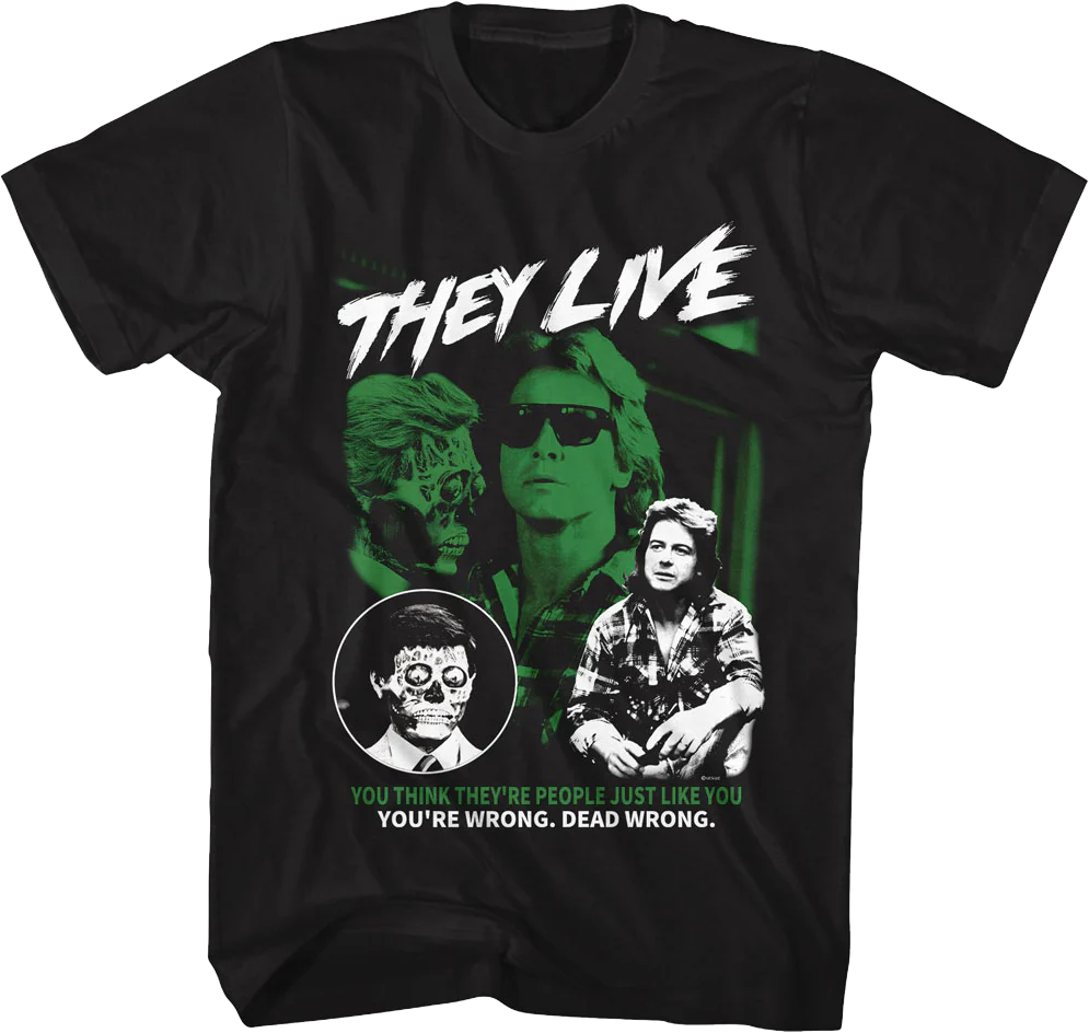You Think They're People Just Like You They Live T-Shirt