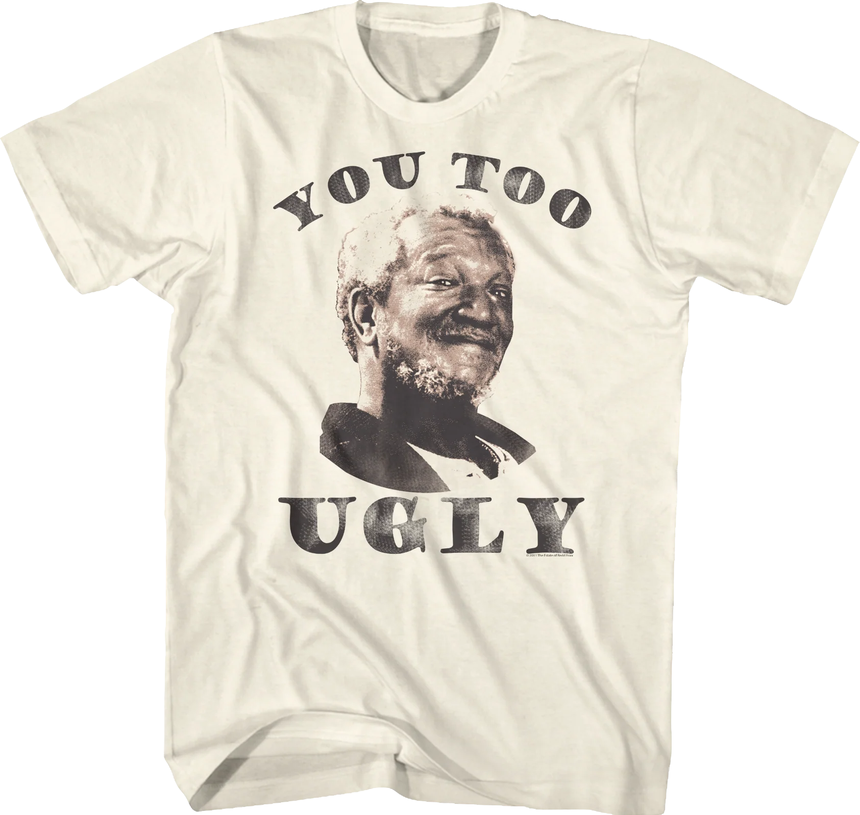 You Too Ugly Sanford And Son T-Shirt