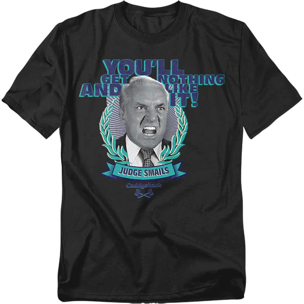 You'll Get Nothing And Like It Caddyshack T-Shirt - Image 2