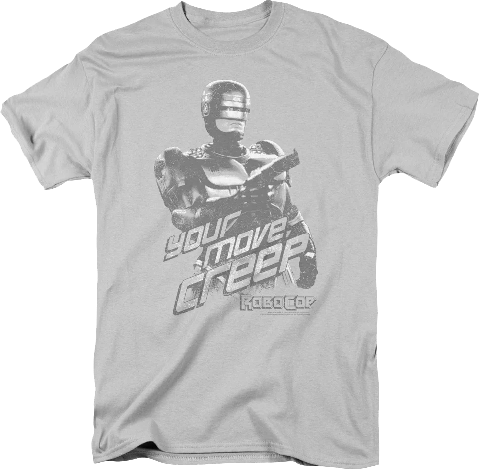 Your Move Creep Robocop Shirt