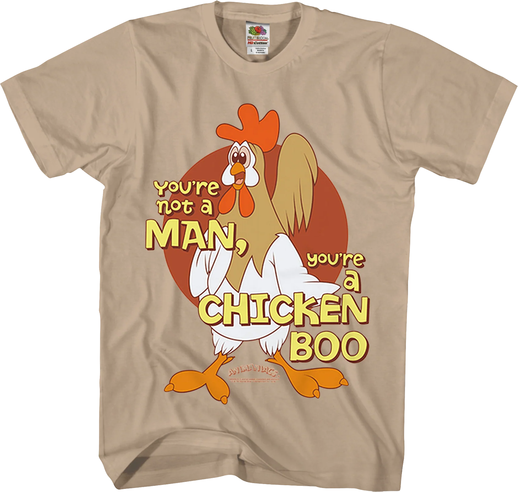 You're a Chicken Boo Animaniacs T-Shirt