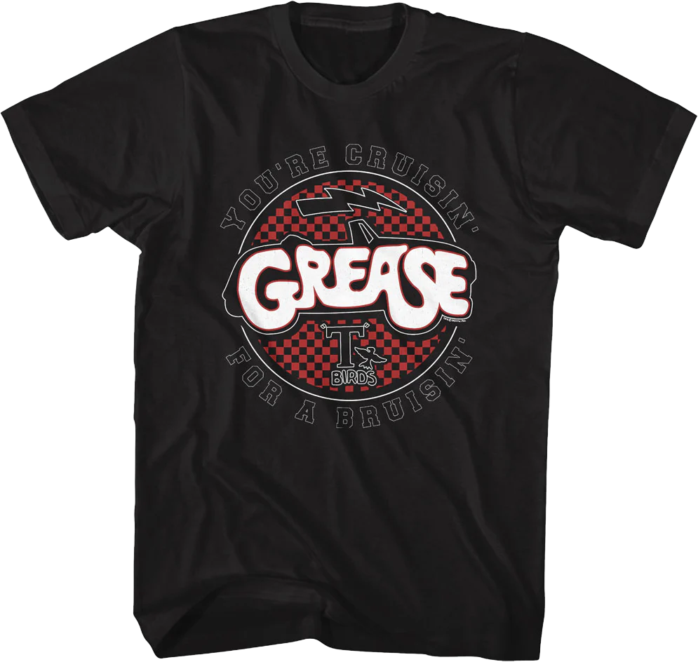 You're Cruisin' For A Bruisin' Grease T-Shirt
