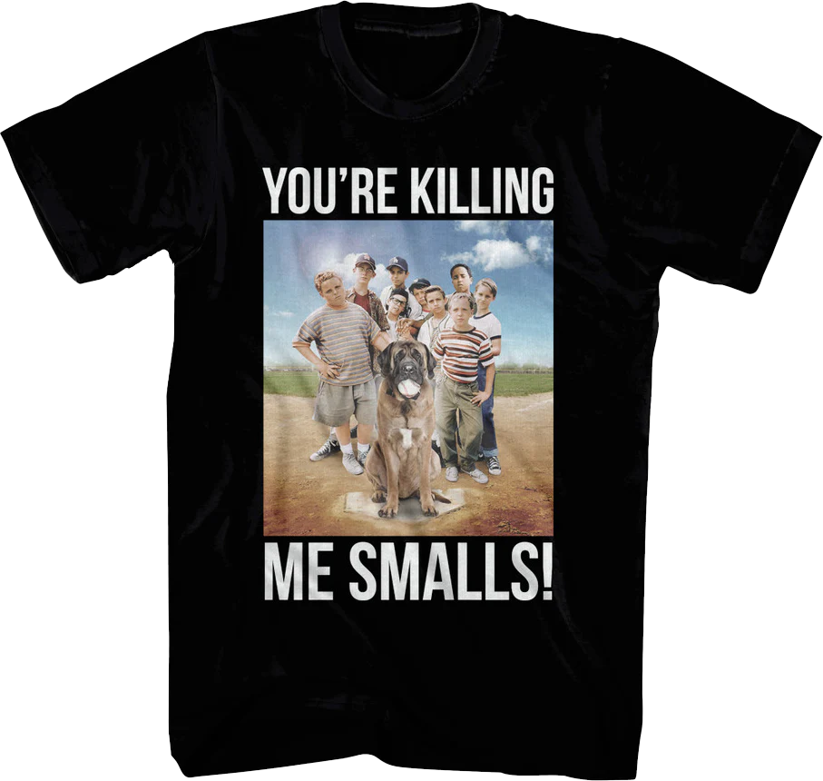 You're Killing Me Smalls Sandlot Movie Poster T-Shirt