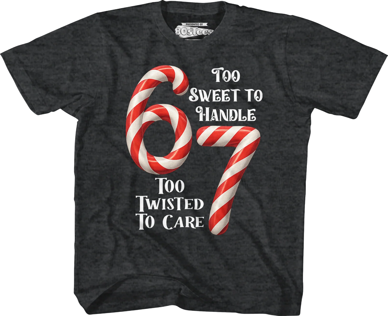 Youth 67 Too Sweet To Handle Too Twisted To Care Shirt